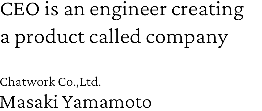 CEO is an engineer creating a product called company